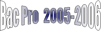 Bac Pro  2005-2006